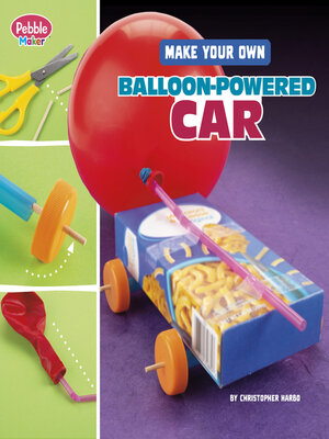 cover image of Make Your Own Balloon-Powered Car
